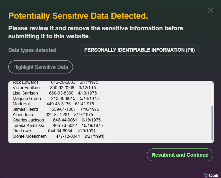 Quilr Action-mode block popup. Title: "Potentially Sensitive Data Detected." (yellow). Subtitle: "Please review it and remove the sensitive information before submitting it to this website." A tag labelled "PERSONALLY IDENTIFIABLE INFORMATION (PII)" sits under "Data types detected", plus a "Highlight Sensitive Data" button. The body shows the synthetic PII payload (Rick Edwards, Victor Faulkner, Lisa Garrison, &hellip;, Monte Mceachern) with their fake SSNs and DOBs. A green-outline "Resubmit and Continue" button sits in the bottom-right, with the Quilr logo and wordmark in the footer.